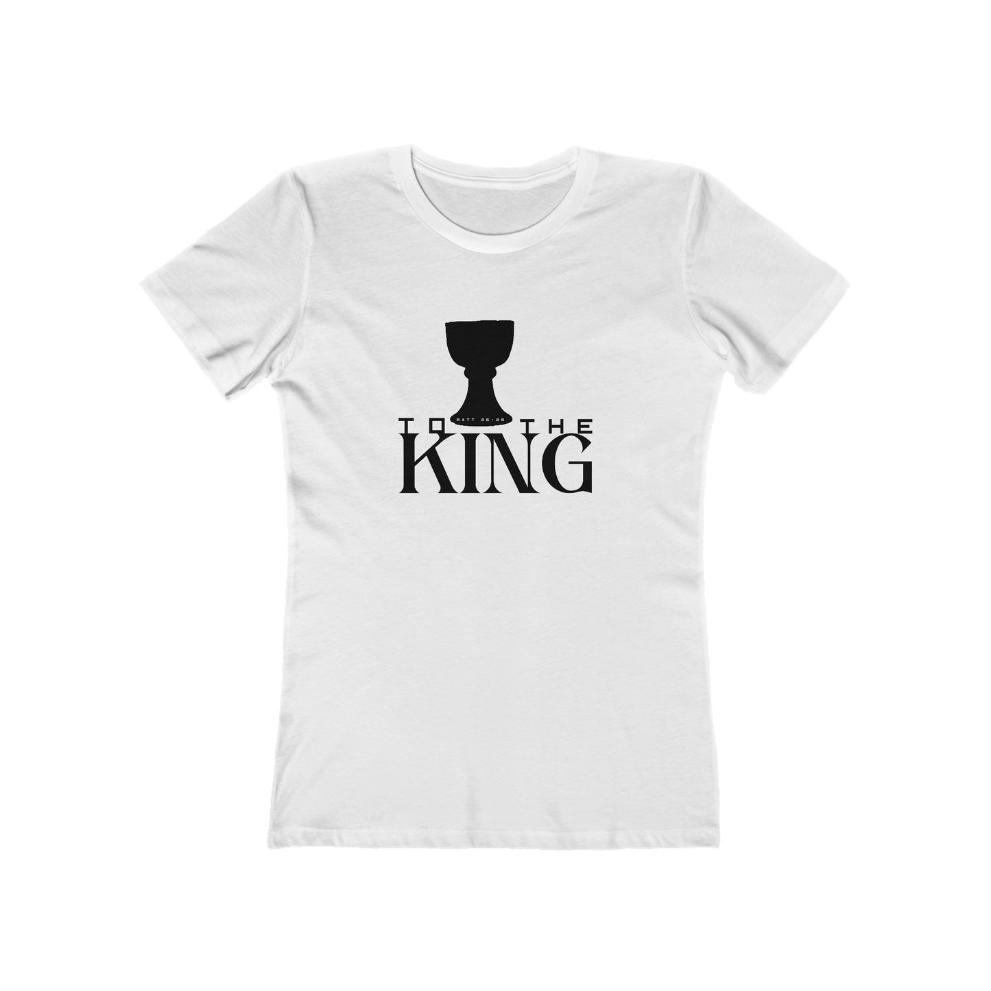 To the King - Matthew 26:29 (Women's)