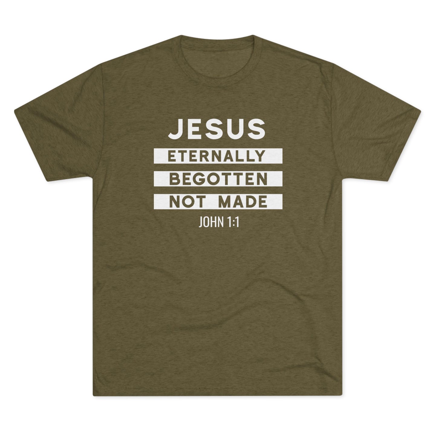 Jesus Eternally Begotten Not Made - John 1:1 (Men's)