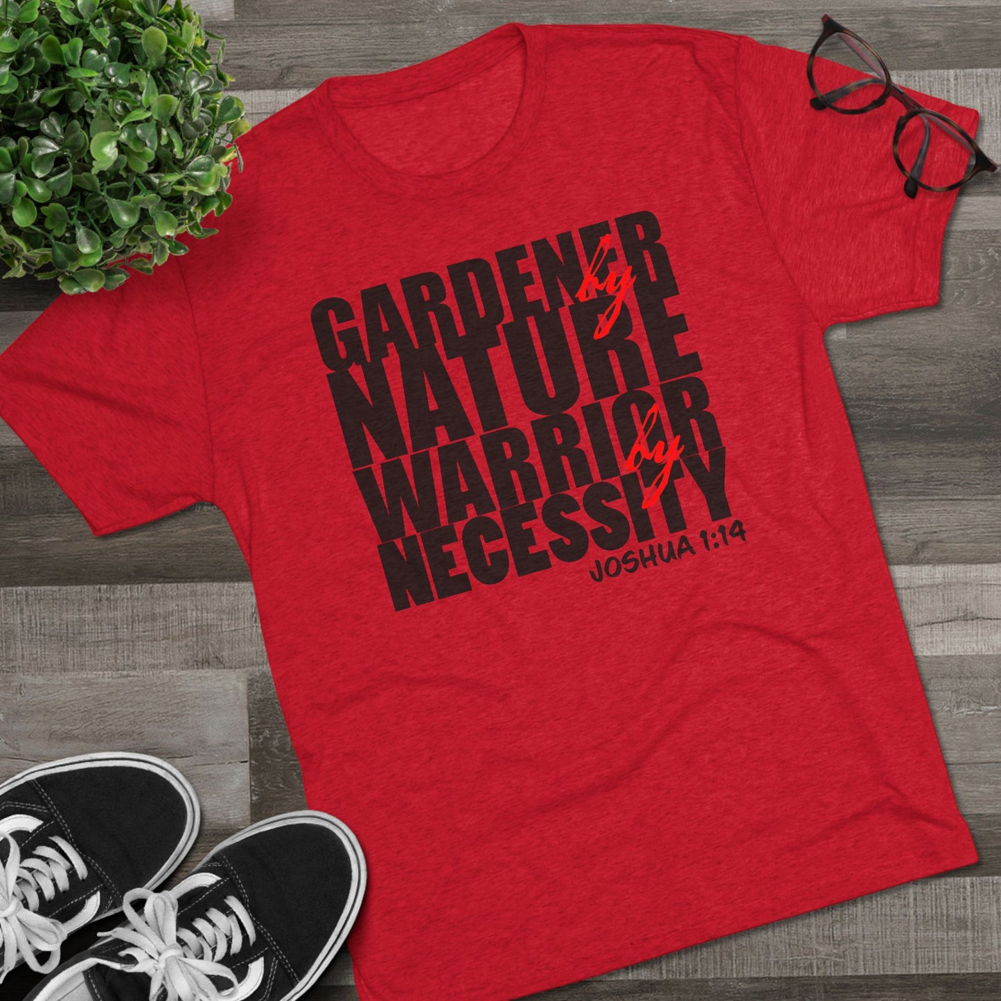 Gardener by Nature, Warrior by Necessity - Joshua 1:14 (Men's)