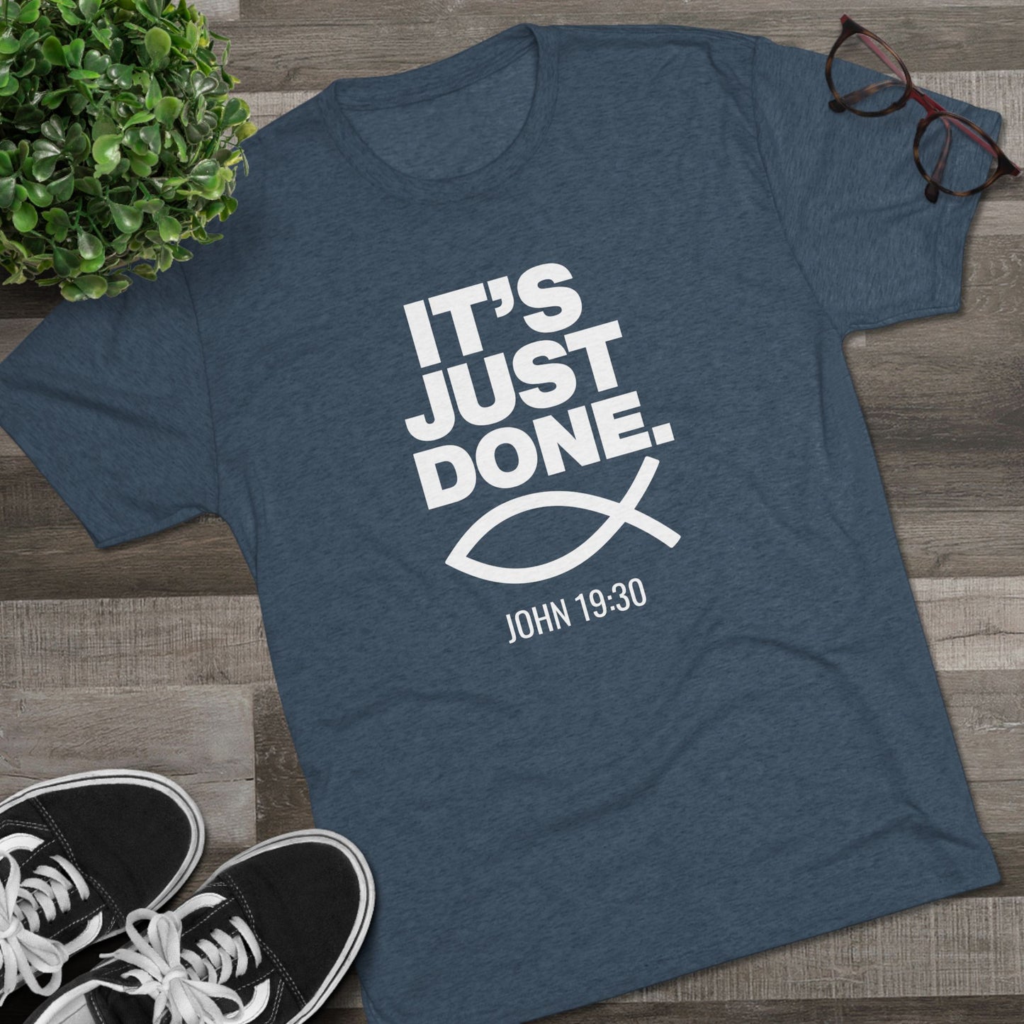 It's Just Done - John 19:30 (Men's)