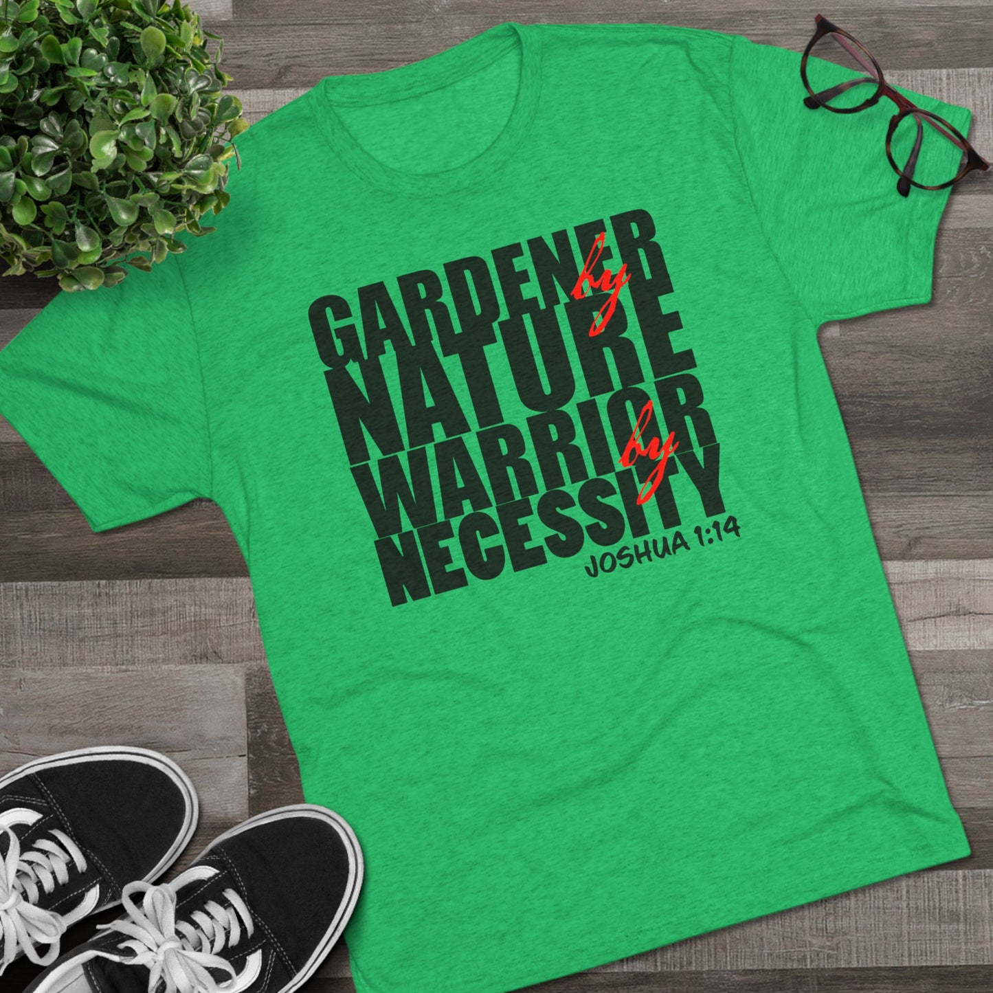 Gardener by Nature, Warrior by Necessity - Joshua 1:14 (Men's)