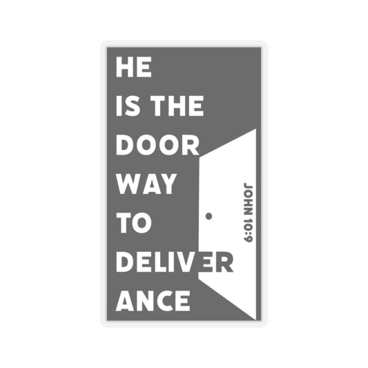 He is the Door Way to Deliverance - John 10:9 - Kiss-Cut Sticker