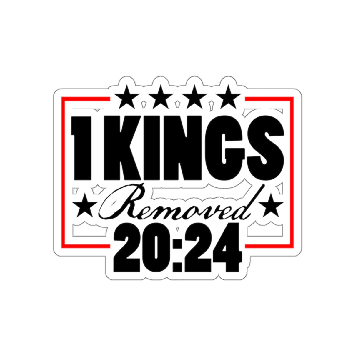 Election 2024 - 1 Kings Removed - Kiss-Cut Sticker