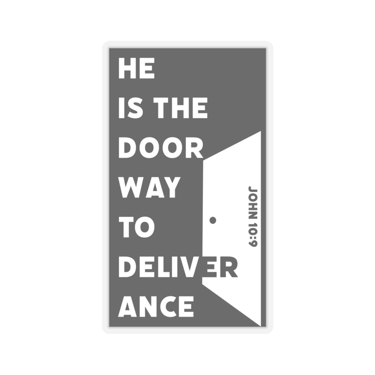 He is the Door Way to Deliverance - John 10:9 - Kiss-Cut Sticker