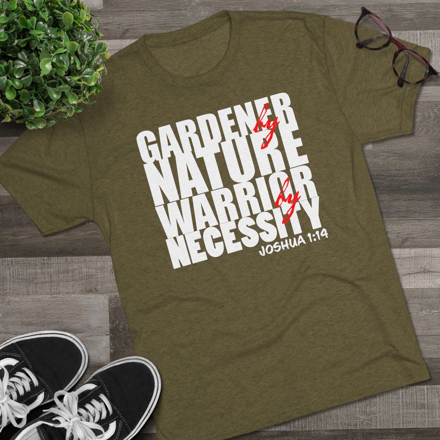 Gardener by Nature, Warrior by Necessity - Joshua 1:14 (Men's)