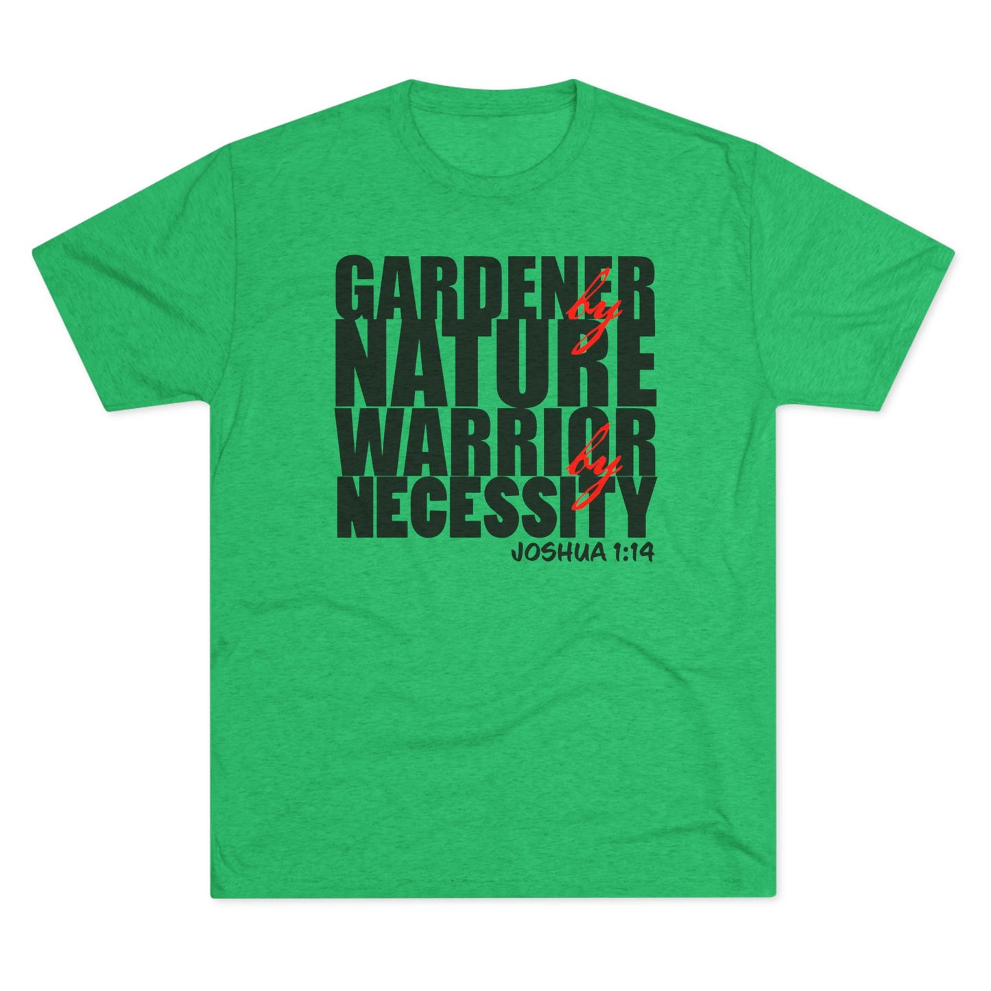 Gardener by Nature, Warrior by Necessity - Joshua 1:14 (Men's)