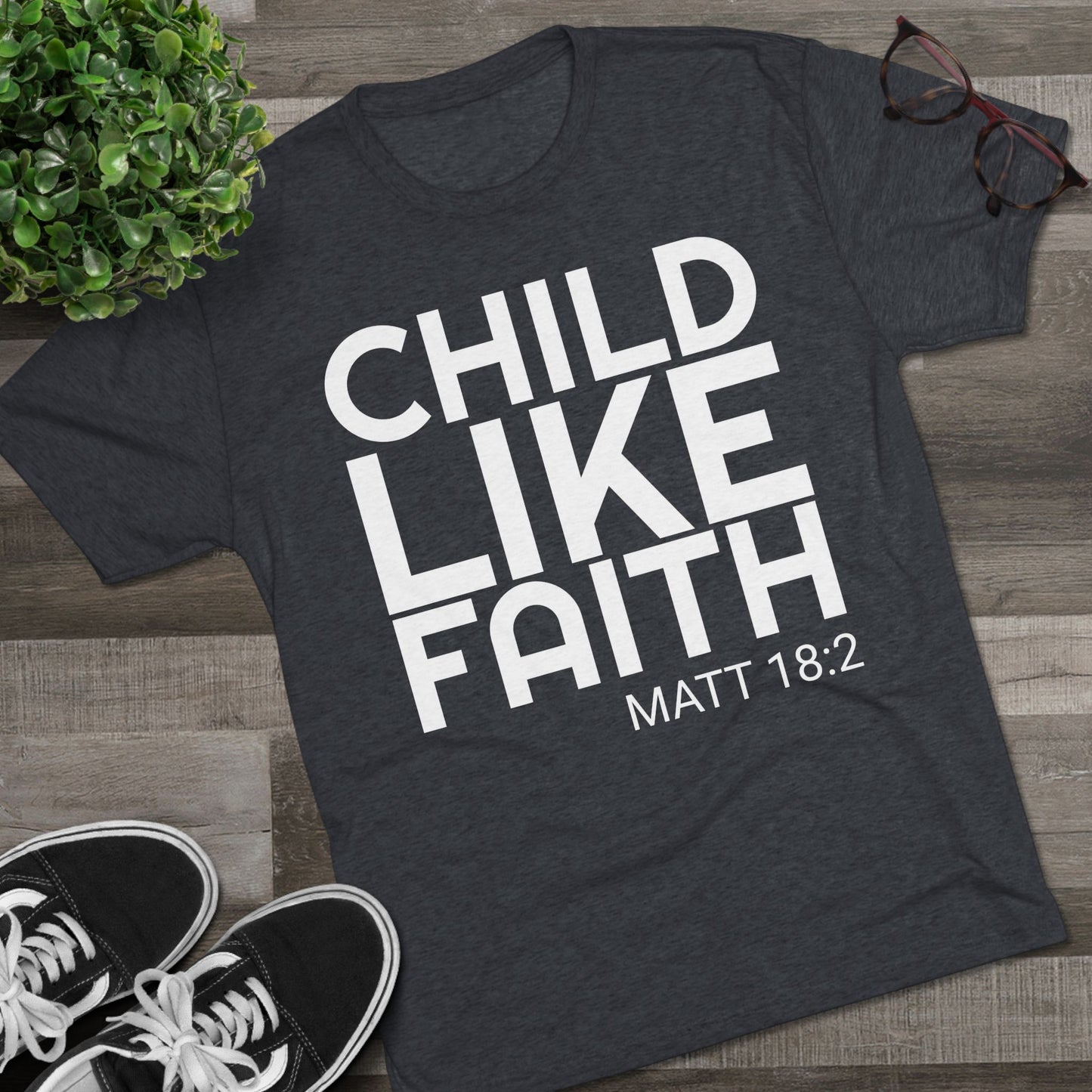 You will need Child Like Faith (Men's)