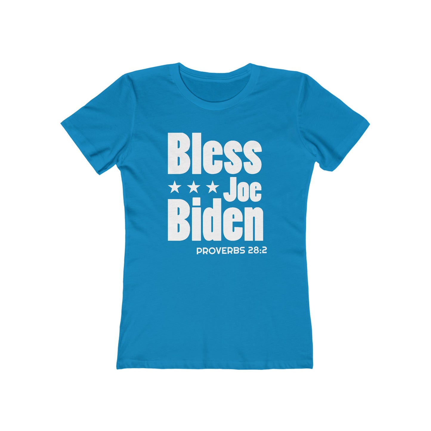 Bless Joe Biden - Proverbs 28:2 (Women's)