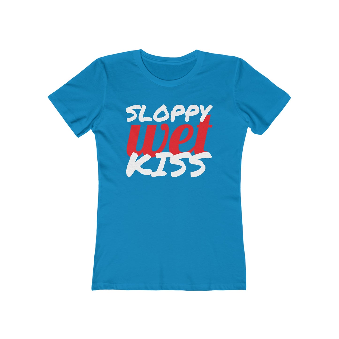 Sloppy Wet Kiss (Women's)