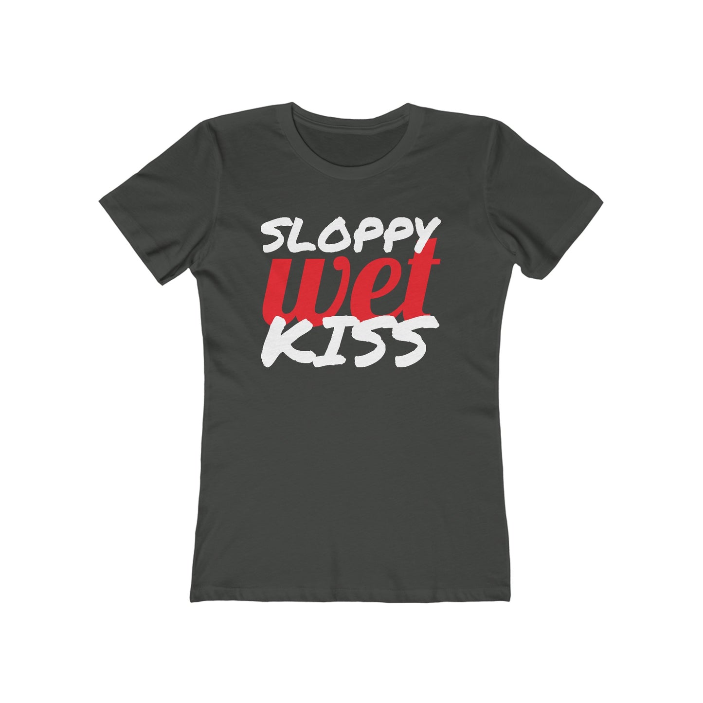 Sloppy Wet Kiss (Women's)