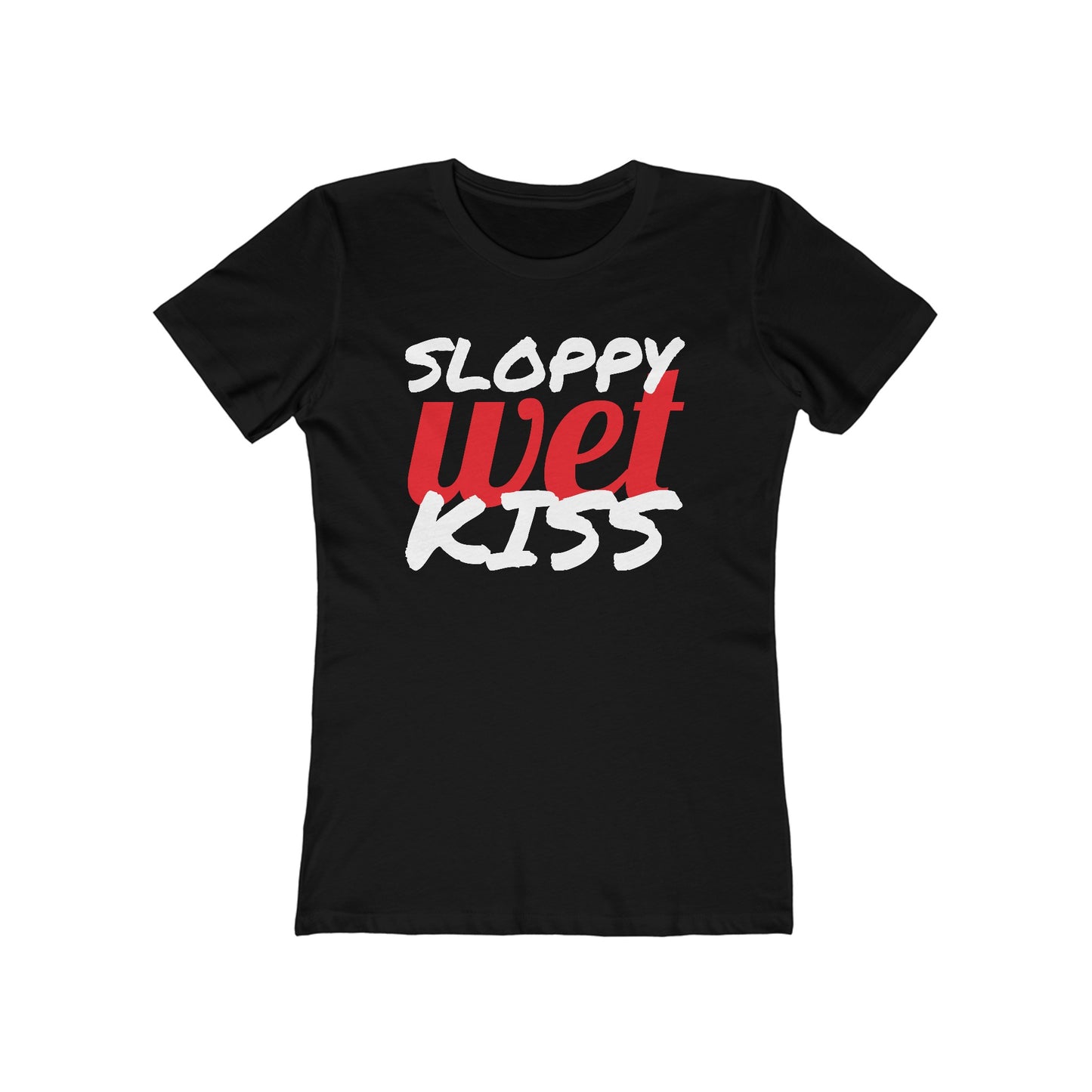 Sloppy Wet Kiss (Women's)