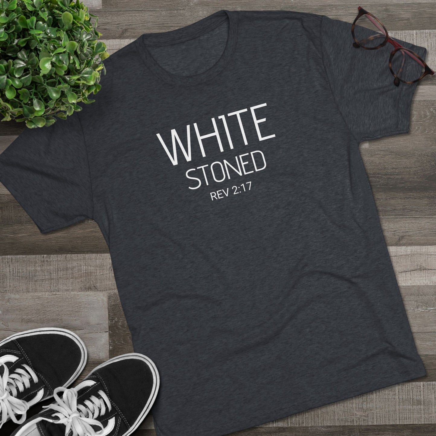 I have been White Stoned by Him - (Men's)