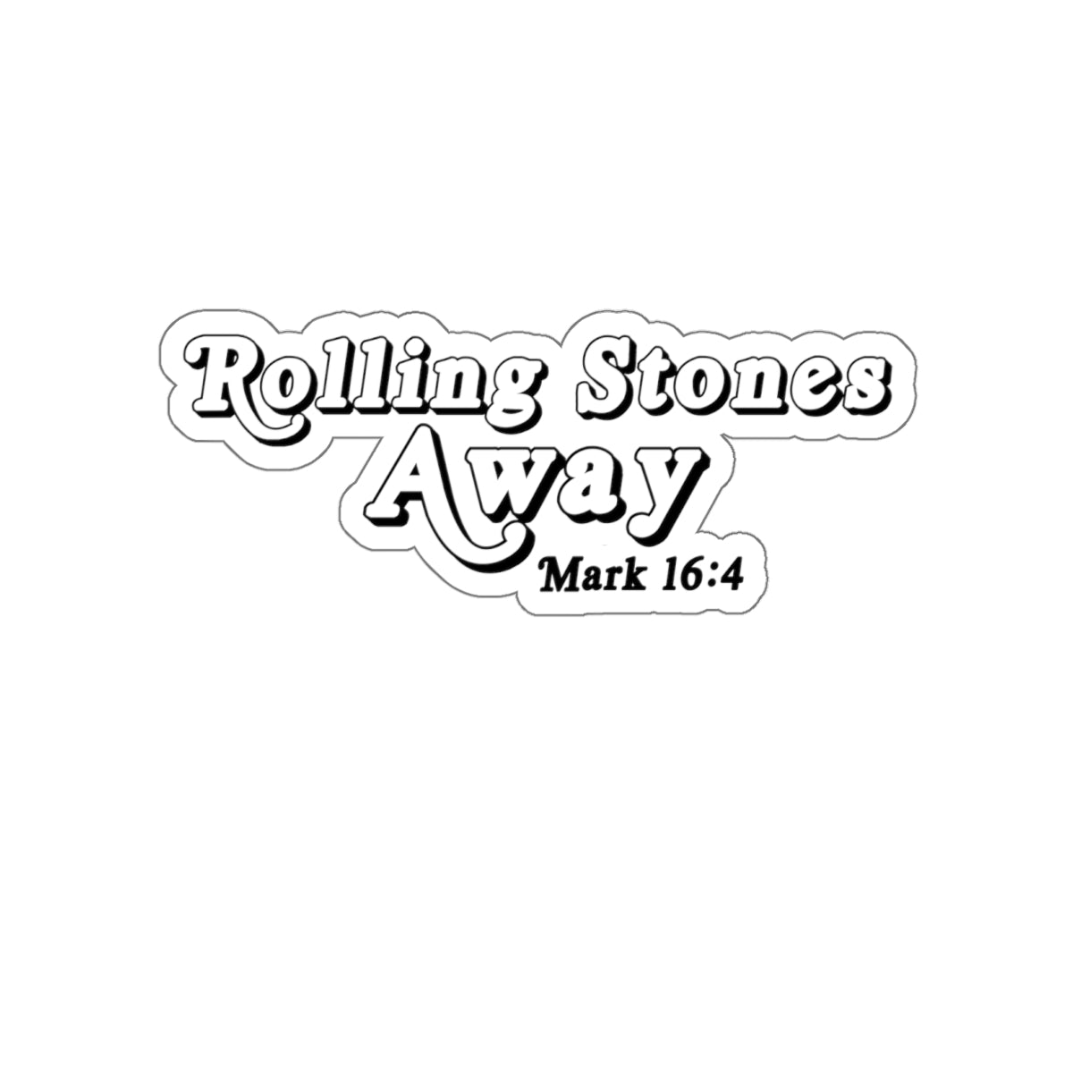 Rolling Stones Away - Mark 16:4 - Kiss-Cut Sticker