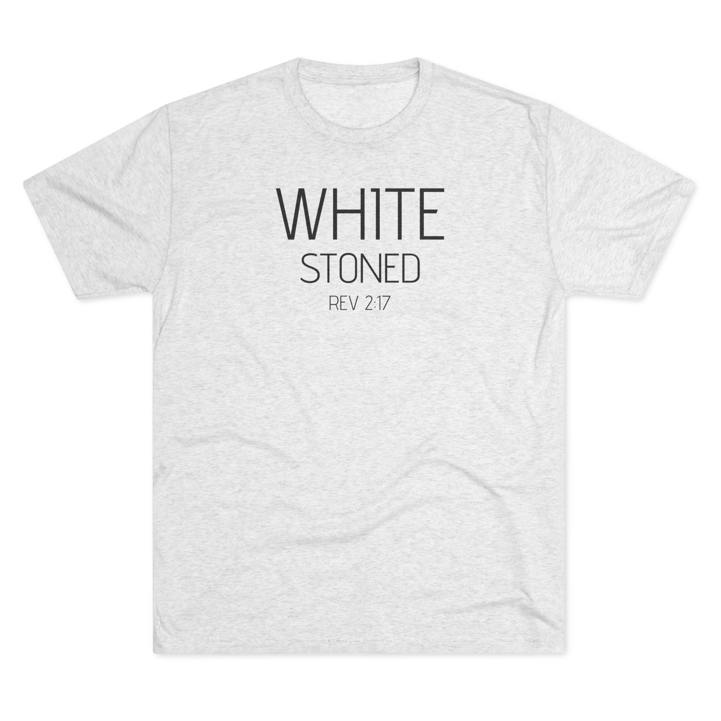 I have been White Stoned by Him - Revelation 2:17 (Men's)