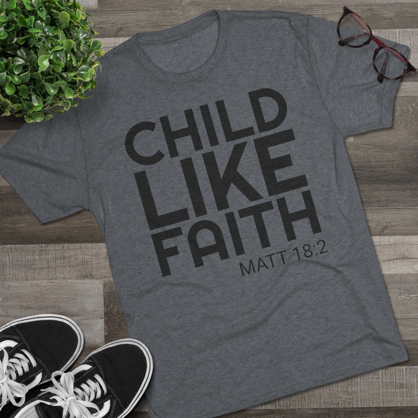 You will need Child Like Faith (Men's)