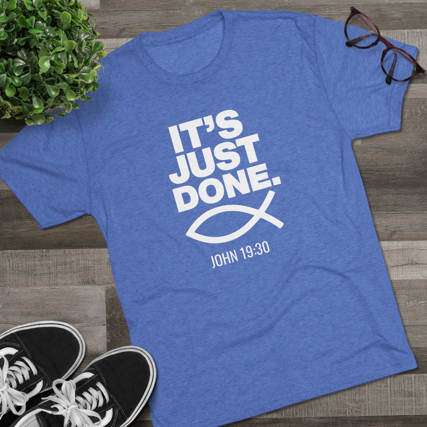 It's Just Done - John 19:30 (Men's)