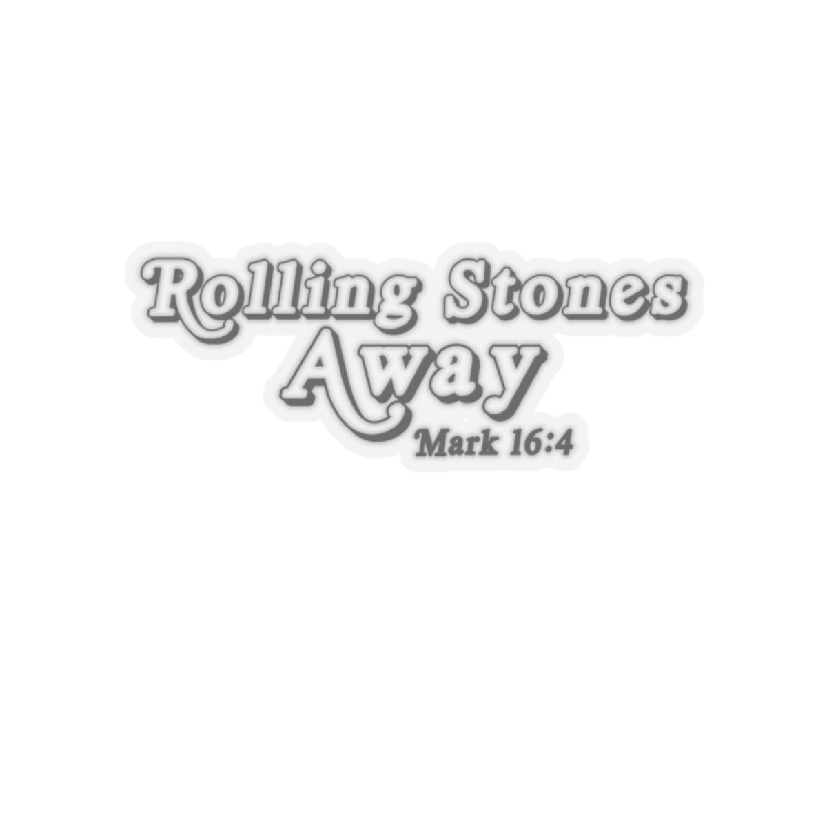 Rolling Stones Away - Mark 16:4 - Kiss-Cut Sticker