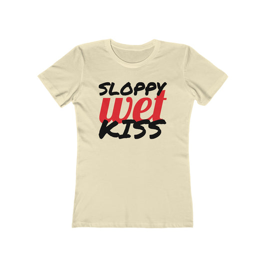 Sloppy Wet Kiss (Women's)