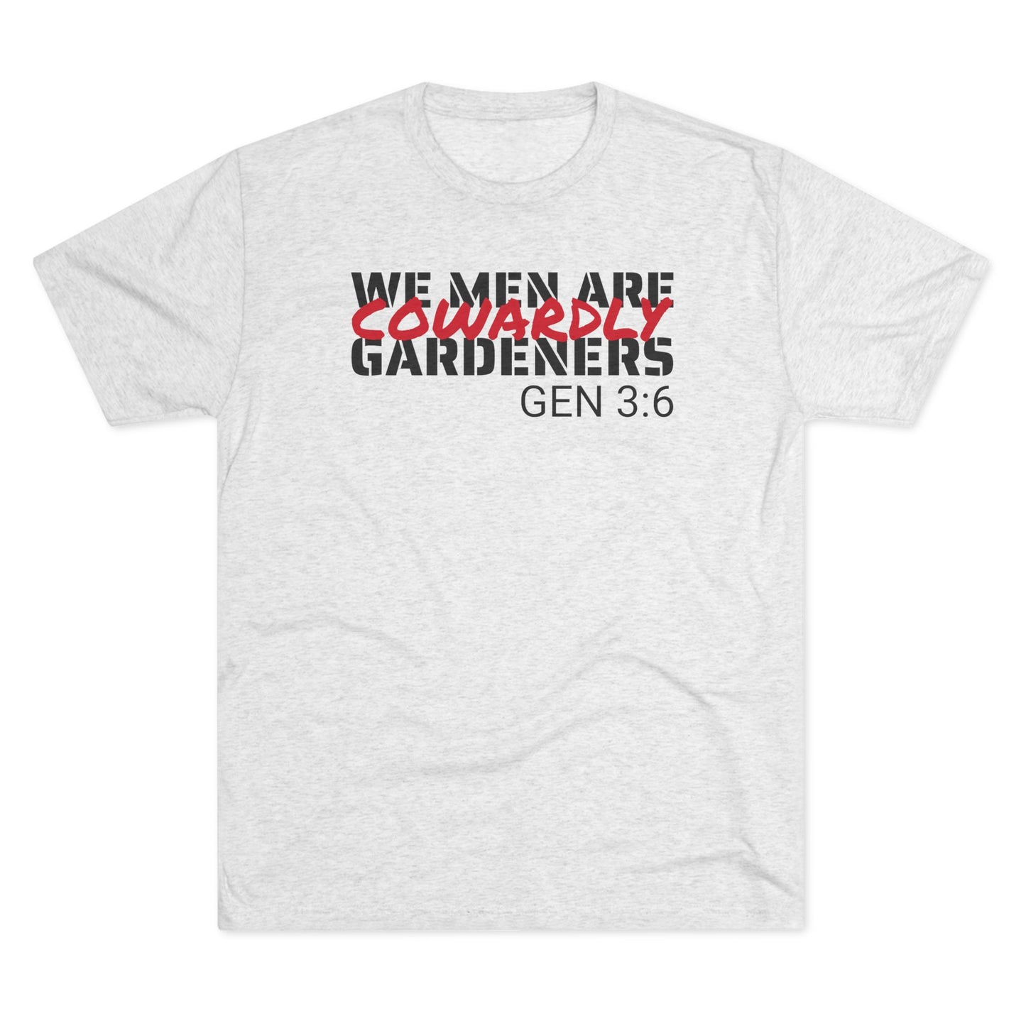 We Men are Cowardly Gardeners - Genesis 3:6 (Men's)