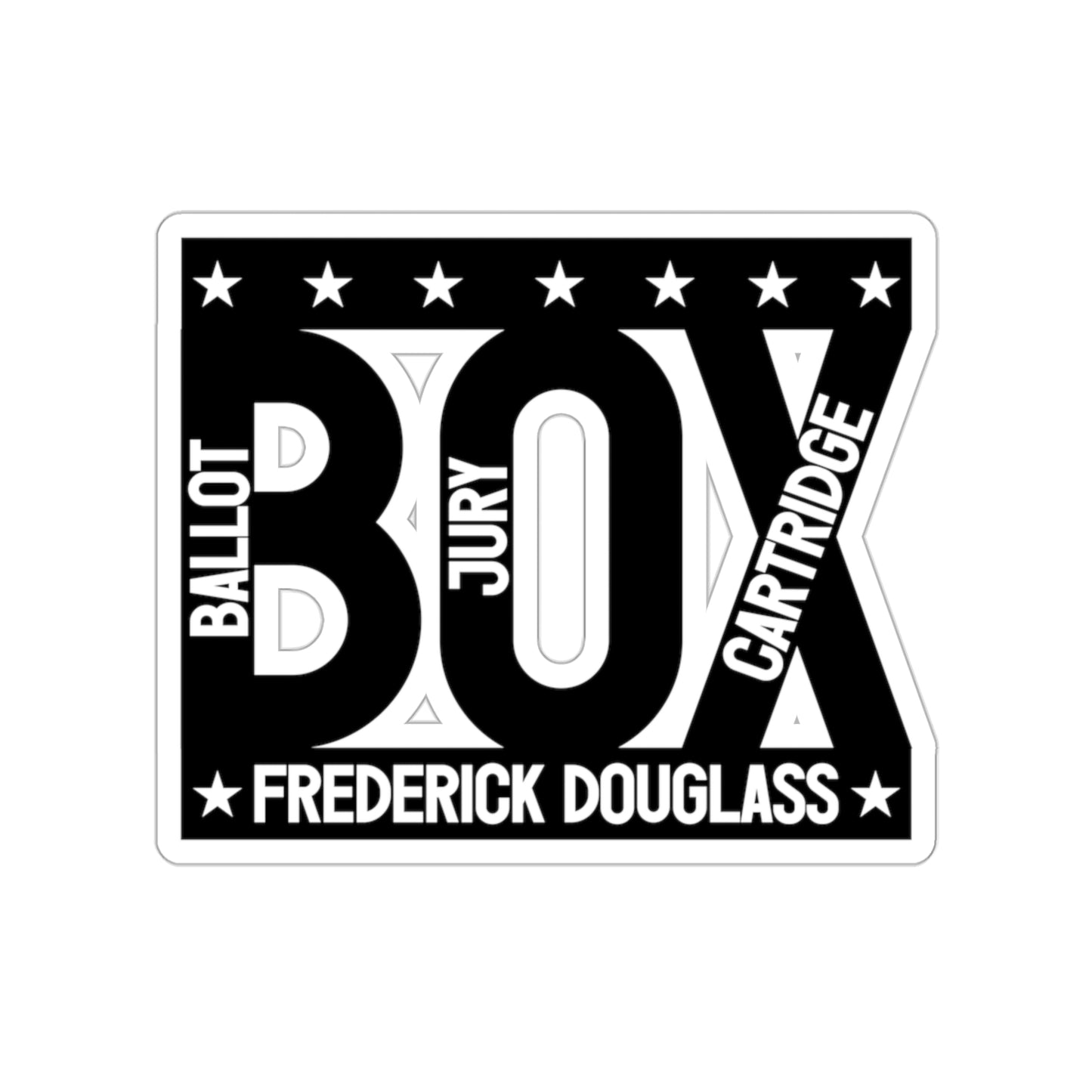 The Ballot Box, the Jury Box & the Cartridge Box - Frederick Douglass - Kiss-Cut Sticker